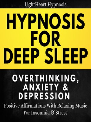 cover image of Hypnosis For Deep Sleep Overthinking Anxiety & Depression